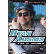 Ryan Adams. Live In Jamaica