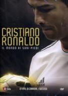 Cristiano Ronaldo. Il mondo ai suoi piedi