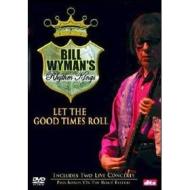 Bill Wyman's Rhythm Kings. Let the Good Times Roll