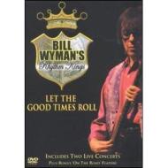 Bill Wyman's Rhythm Kings. Let the Good Times Roll