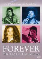 Michael Jackson. Forever. La vera storia del re del pop
