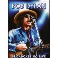 Bob Dylan. Broadcasting Live