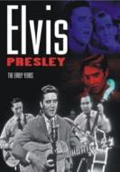 Elvis Presley. The Early Years