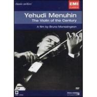 Yehudi Menuhin. The Violin of the Century. Classic Archive