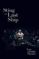 Sting. The Last Ship: Live at the Public Theater