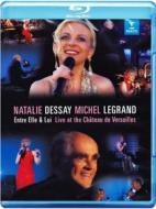 Natalie Dessay Michel Legrand. Entre Elle & Lui. Live in Versailles (Blu-ray)