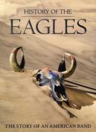 Eagles - History Of The Eagles