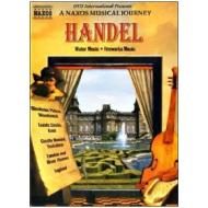 Georg Friedrich Handel. Water Music. Fireworks Music. A Naxos Musical Journey