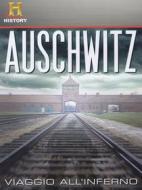 Auschwitz. Viaggio all'inferno
