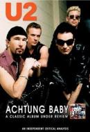 U2. Achtung Baby. A Classic Album Under Review (Edizione Speciale)