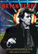Bryan Ferry. Dylanesque Live.The London Sessions