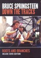 Bruce Springsteen. Down The Tracks. Roots and Branches (2 Dvd)