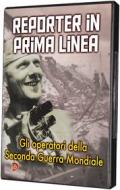 Reporter In Prima Linea - Gli Operatori Della Seconda Guerra Mondiale