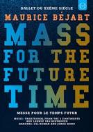 Maurice Bejart - Mass For The Future Time