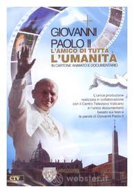 Giovanni Paolo II - l'Amico Di Tutta L'Umanita'