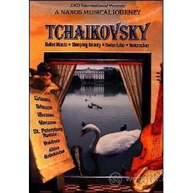 Pyotr Ilyich Tchaikovsky. Ballet Music. A Naxos Musical Journey. Russia