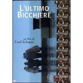 L' ultimo bicchiere