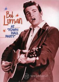 Bob Luman - At Town Hall Party