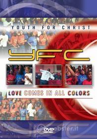 Youth For Christ - Love Comes In All Colors