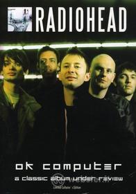 Radiohead - Ok Computer: Under Review
