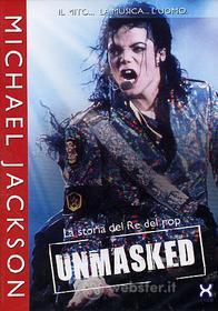 Michael Jackson. Unmasked. La storia del re del pop