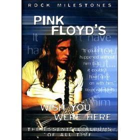 Pink Floyd. Pink Floyd's Wish You Were Here. Rock Milestones