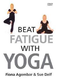 Fiona Agomar & Sue Delf - Beat Fatigue With Yoga