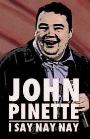 John Pinette - I Say Nay Nay