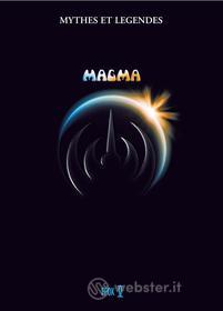 Magma. Mythes et Legendes
