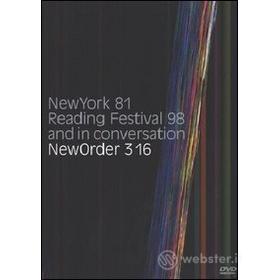 New Order. 316. New York 81, Reading Festival 98 and in conversation