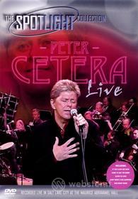 Peter Cetera - Live-The Spotlight Collection