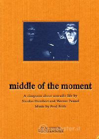 Middle of the Moment. A cinepoem about nomadic life by Nicolas Humbert and Werne