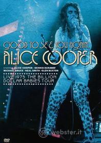 Alice Cooper. Good to See You Again. Live 1973. The Billion Dollar Babies Tour