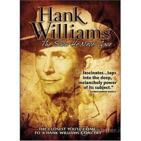 Hank Williams - Show He Never Gave