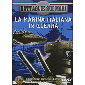 Battaglie sui mari. La marina italiana in guerra