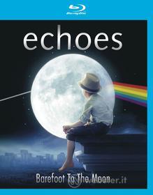 Echoes - Barefoot To The Moon (Blu-ray)