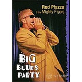 Rod Piazza & the Mighty Flyers. Big Blues Party
