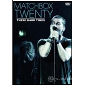 Matchbox Twenty. These Hard Times. Live Chicago 2007