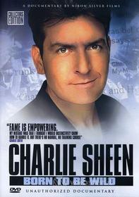 Charlie Sheen: Born To Be Wild - Charlie Sheen: Born To Be Wild
