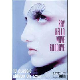 Say Hello Wave Goodbye. 19 Classic Videos On DVD
