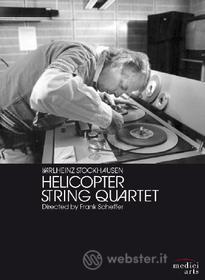 Karlheinz Stockhausen. Helicopter String Quartet