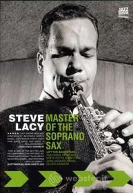 Steve Lacy - Master Of The Soprano Sax