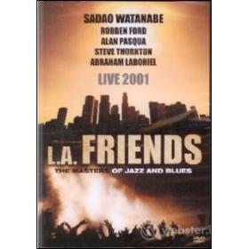 L.A. Friends. Live 2001. The Masters of Jazz and Blues