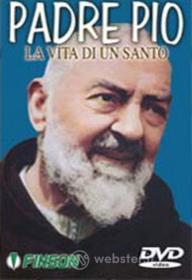 Padre Pio - La Vita Di Un Santo