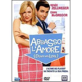 Abbasso l'amore. Down With Love