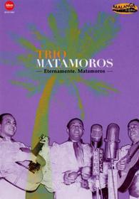 Trio Matamoros - Eternamente Matamoros