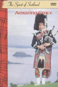 Amazing Grace - The Spirit Of Scotland