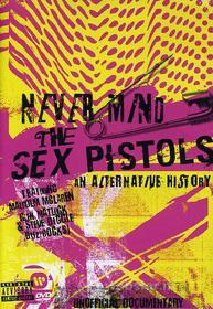 The Sex Pistols. Never Mind The Sex Pistols. An Alternative History