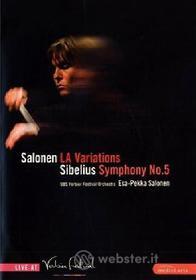 Esa-Pekka Salonen. LA Variations - Jean Sibelius. Symphony No. 5