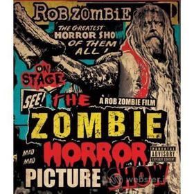 Rob Zombie. The Zombie Horror Picture Show